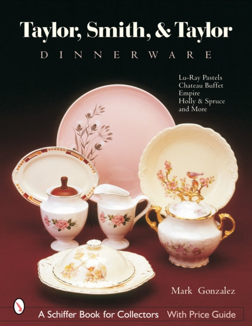 Book cover of: Taylor, Smith and Taylor China Company. By: Mark Gonzalez