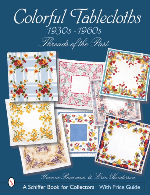 Book cover of: Colorful Tablecloths 1930s-1960s. By: Yvonne Barineau