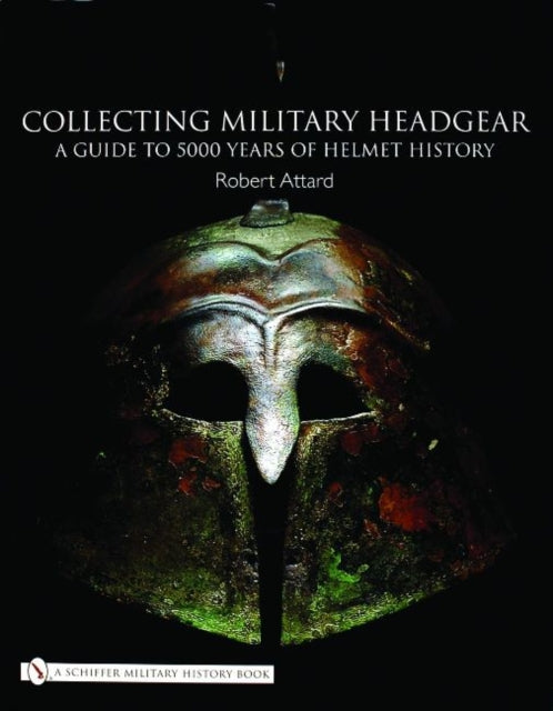 Book cover of: Collecting Military Headgear. By: Robert Attard