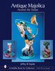Book cover of: Antique Majolica Around the House. By: Jeffrey B. Snyder