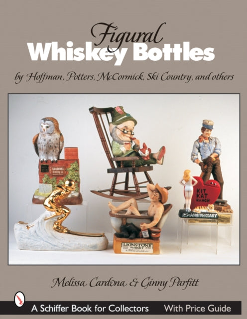 Book cover of: Figural Whiskey Bottles. By: Melissa Cardona