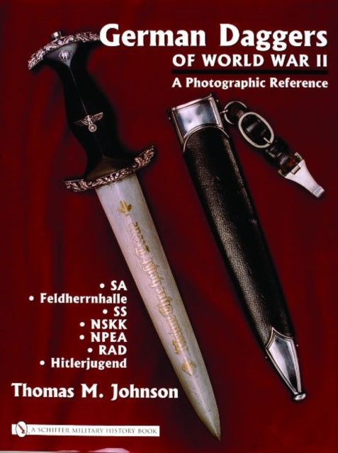 Book cover of: German Daggers of  World War II - A Photographic Reference. By: Thomas M. Johnson