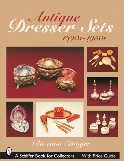 Book cover of: Antique Dresser Sets. By: Roseann Ettinger