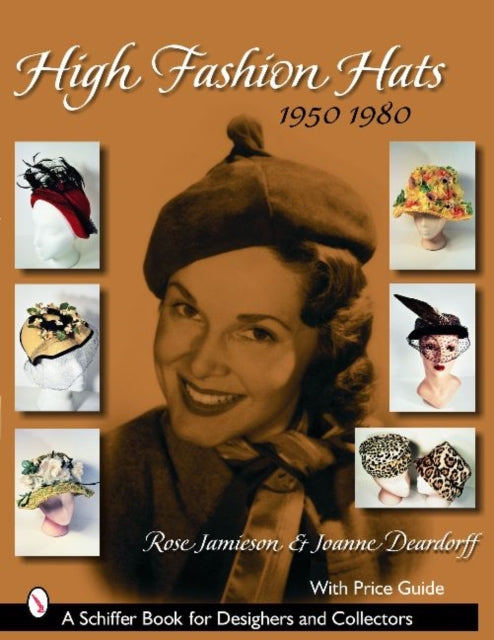 Book cover of: High Fashion Hats, 1950-1980. By: Rose Q. Jamieson