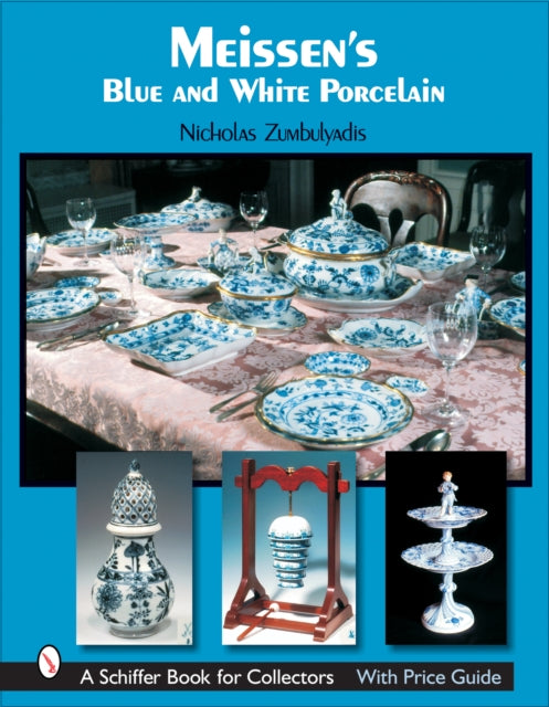 Book cover of: Meissen's Blue and White Porcelain. By: Nicholas Zumbulyadis