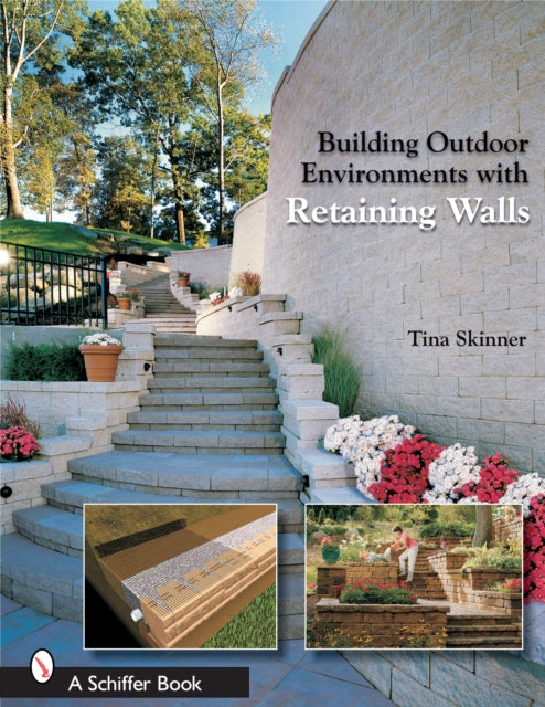 Book cover of: Building Outdoor Environments with Retaining Walls. By: Tina Skinner