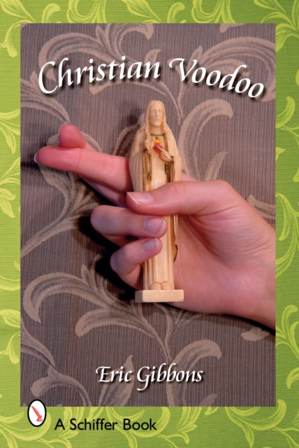 Book cover of: Christian Voodoo. By: Eric Gibbons
