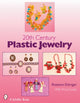 Book cover of: 20th Century Plastic Jewelry. By: Roseann Ettinger