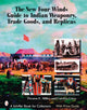 Book cover of: New Four Winds Guide to Indian Weaponry, Trade Goods, and Replicas. By: Preston E. Miller