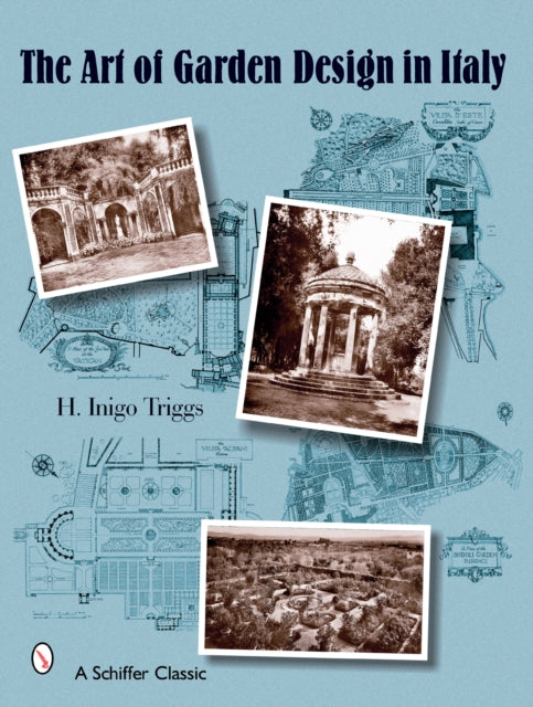 Book cover of: Art of Garden Design in Italy. By: H. Inigo Triggs