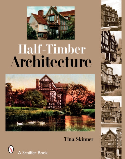 Book cover of: Half-Timber Architecture. By: Tina Skinner