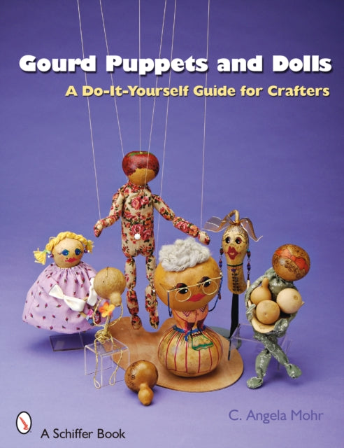 Book cover of: Gourd Puppets and Dolls. By: C. Angela Mohr, Angela Mohr