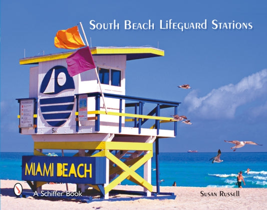 Book cover of: South Beach Lifeguard Stations. By: Susan Russell