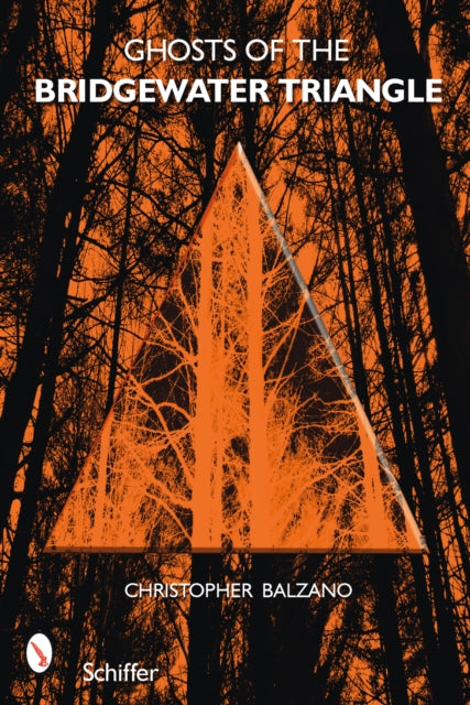 Book cover of: Ghosts of the Bridgewater Triangle. By: Christopher Balzano