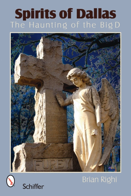 Book cover of: Spirits of Dallas. By: Brian Righi