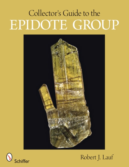 Book cover of: Collector's Guide to the Epidote Group. By: R. J. Lauf