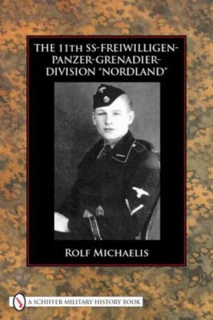 Book cover of: 11th SS-Freiwilligen-Panzer-Grenadier-Division “Nordland”. By: Michaelis, Rolf.
