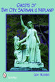 Book cover of: Ghosts of Bay City, Saginaw, and Midland. By: Lisa Hoskins