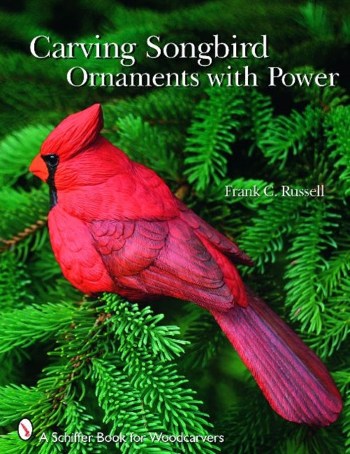 Book cover of: Carving Songbird Ornaments with Power. By: Frank C. Russell