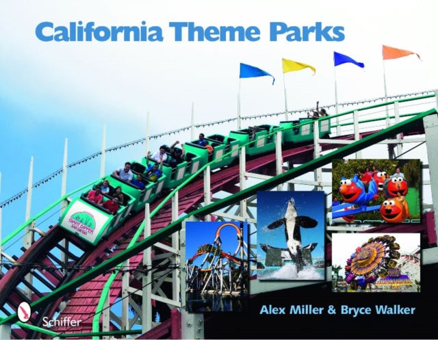 Book cover of: California Theme Parks. By: Alex Miller