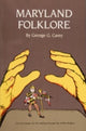 Book cover of: Maryland Folklore. By: George G. Carey