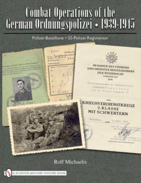 Book cover of: Combat Operations of the German Ordnungspolizei, 1939-1945. By: Rolf Michaelis