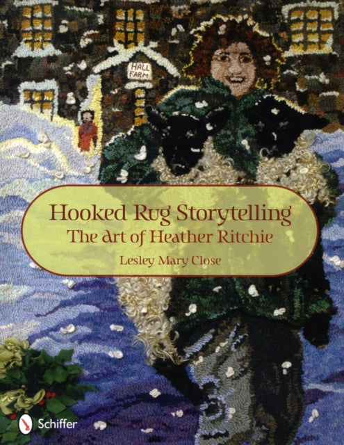 Book cover of: Hooked Rug Storytelling. By: Lesley Mary Close