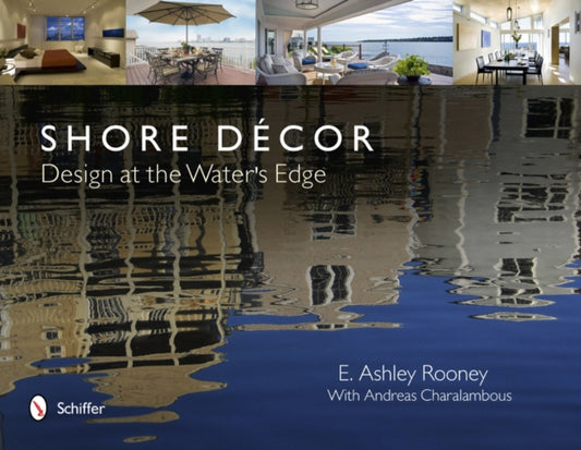 Book cover of: Shore Decor Design at the Water's Edge. By: E. Ashley Rooney