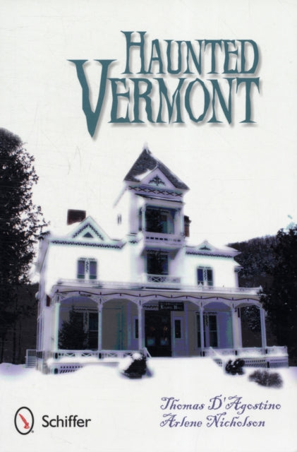 Book cover of: Haunted Vermont. By: Thomas D'Agostino