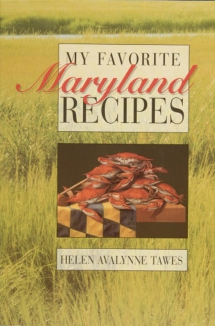 Book cover of: My Favorite Maryland Recipes. By: Helen Avalynne Tawes