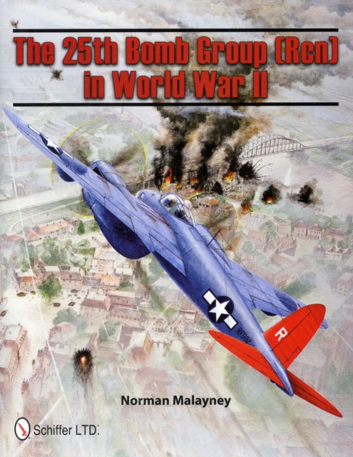 Book cover of: 25th Bomb Group (Rcn) in World War II. By: Norman Malayney