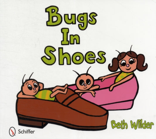 Book cover of: Bugs in Shoes. By: Beth Wilder