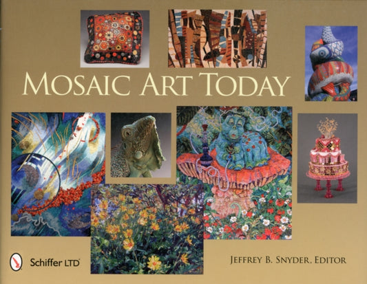 Book cover of: Mosaic Art Today. By: Jeffrey B. Snyder
