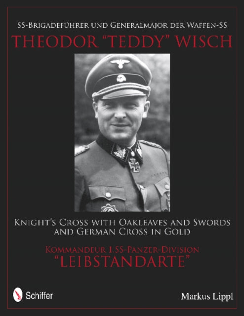 Book cover of: SS-Brigadefuhrer und Generalmajor der Waffen-SS Theodor "Teddy" Wisch