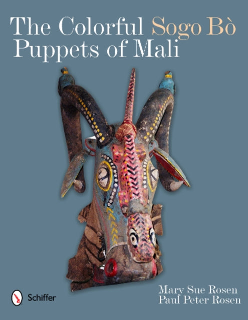 Book cover of: Colorful Sogo Bo Puppets of Mali. By: Mary Sue Rosen