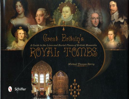 Book cover of: Great Britain's Royal Tombs. By: Michael Thomas Barry