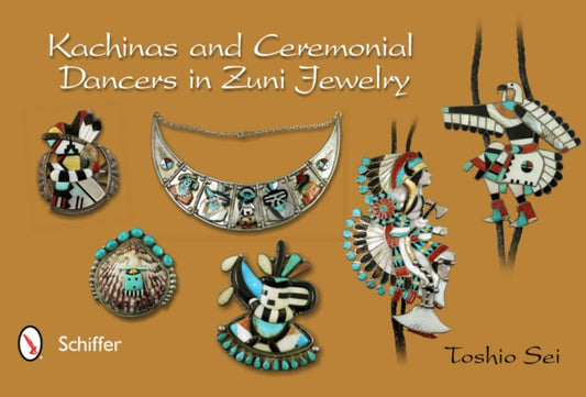 Book cover of: Kachinas and Ceremonial Dancers in Zuni Jewelry