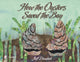 Book cover of: How the Oysters Saved the Bay. By: Jeff Dombek