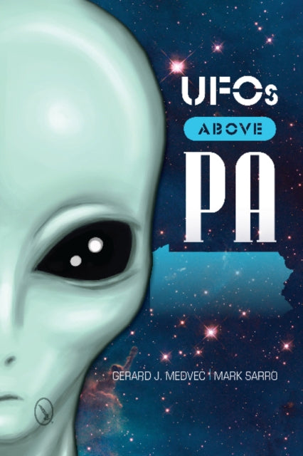 Book cover of: UFOs Above PA. By: Gerard J. Medvec