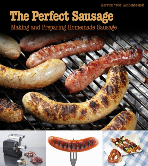 Book cover of: Perfect Sausage. By: Karsten "Ted" Aschenbrandt
