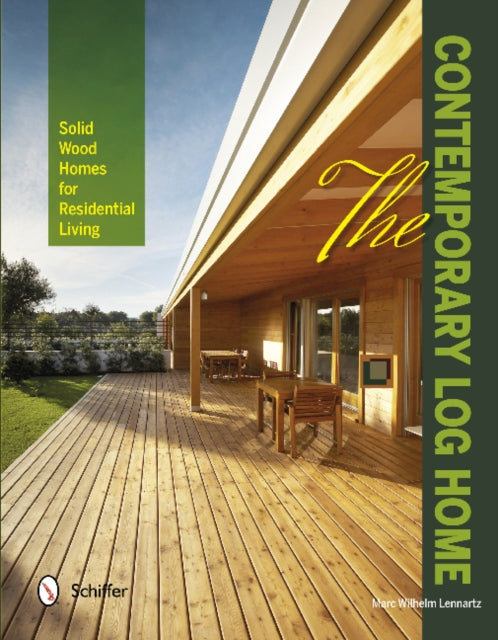 Book cover of: Contemporary Log Home. By: Marc Wilhelm Lennartz