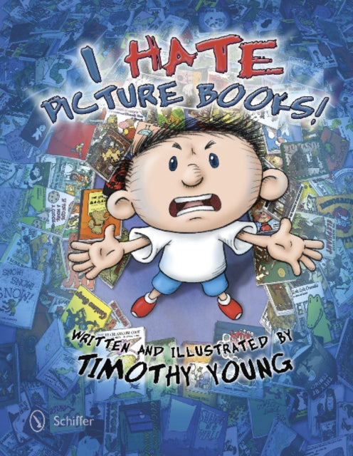 Book cover of: I Hate Picture Books!. By: Timothy Young