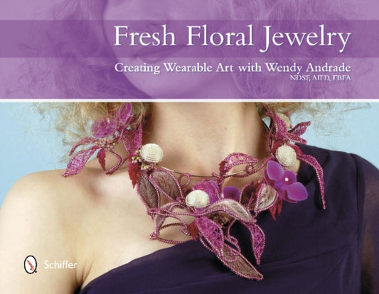 Book cover of: Fresh Floral Jewelry. By: Wendy Andrade