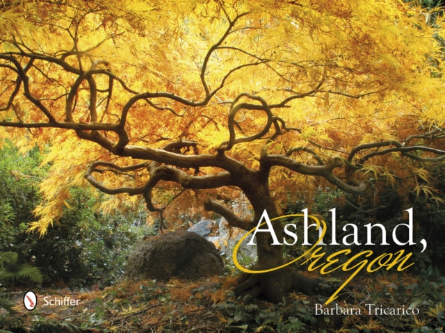 Book cover of: Ashland, Oregon. By: Barbara Tricarico