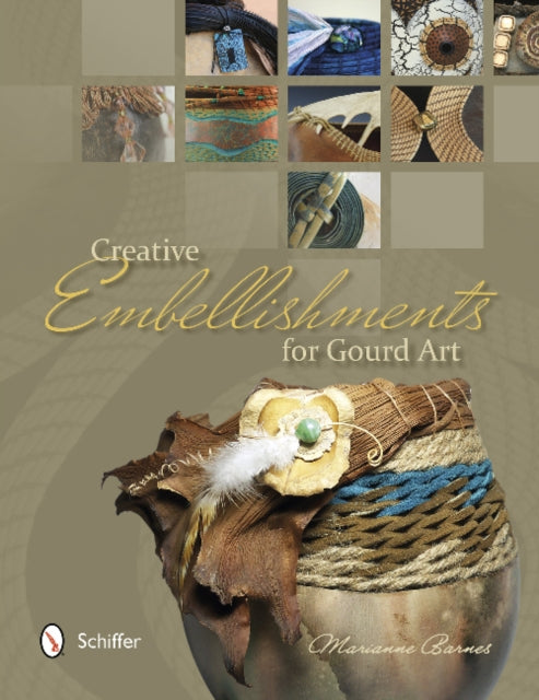 Book cover of: Creative Embellishments for Gourd Art. By: Marianne Barnes