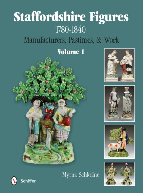 Book cover of: Staffordshire Figures 1780 to 1840 Volume 1. By: Myrna Schkolne