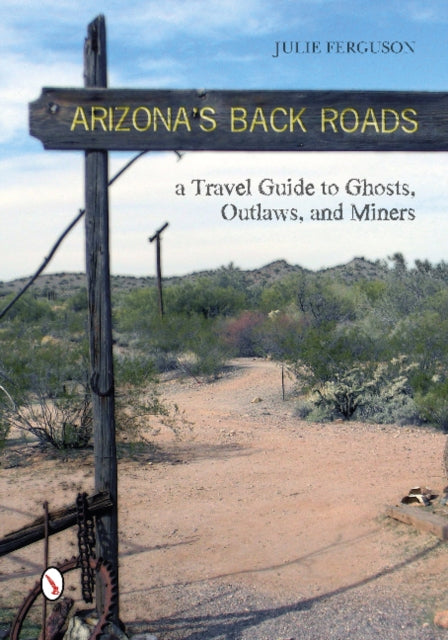 Book cover of: Arizona's Back Roads. By: Julie Ferguson