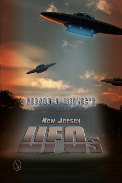 Book cover of: New Jersey UFOs. By: Gerard J. Medvec