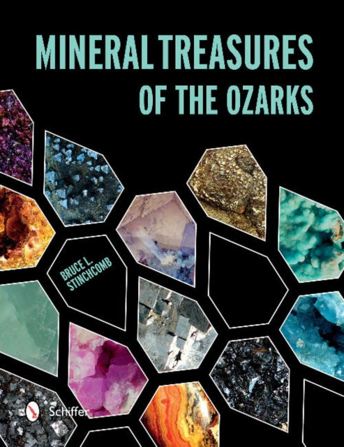 Book cover of: Mineral Treasures of the Ozarks. By: Bruce L. Stinchcomb