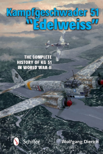 Book cover of: Kampfgeschwader 51 "Edelweiss". By: Wolfgang Dierich